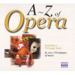 A-Z of Opera; includes a 762 page illustrated book (Aida, Dideo & Aeneas, Fidelio, Thais, The Marriage of Figaro, Magic Flute, Nabucco, La Traviata) cover