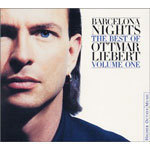 Barcelona Nights: The Best of Ottmar Liebert Volume One cover