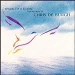 Spark to a Flame: The Very Best of Chris De Burgh cover