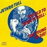 Too Old to Rock and Roll: Too Young to Die! cover