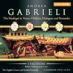 Gabrieli, (A.):The Madrigal in Venice: Politics, Dialogues and Pastorales cover