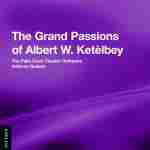 The Grand Passions of (Including 'In a Persian Market '; 'Bells across the Meadows' & 'sanctuary of the Heart') cover