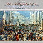 Music for Royal Occasions (Incls Te Deum for Queen Caroline, 1714 & Birthday Ode for Queen Anne) cover