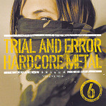 Trial and Error: Hardcore Metal Volume 6 cover