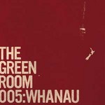 The Green Room 005: Whanau cover