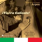 Tierra Caliente: Music from the Hotlands of Michoacan by Conjunto de Arpagrande Arpex cover