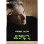 Keeping Score - Revolutions in Music - Stravinsky's Rite of Spring (includes concert performance) cover
