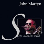 Sixty Minutes With John Martyn cover