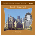 Basil Harwood / British Church Composer Series Vol 6 cover