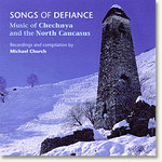 Songs of Defiance: Music of Chechnya and the North Caucasus cover