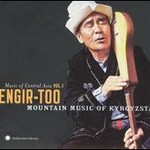 Music of Central Asia, Vol. 1: Tengir-Too :-Mountain Music of Kyrgyzstan cover