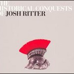 The Historical Conquests of Josh Ritter: Limited 2-Disc Edition cover