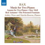 Bax: Piano Works, Vol. 4-Music for 2 Pianos cover