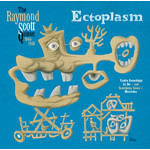 Ectoplasm: The Raymond Scott Quintet 1948-1949 cover