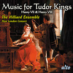 Music for Tudor Kings: Henry VII & Henry VIII cover