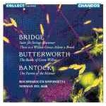Summer / There is a Willow Grows aslant a Brook / Suite for String Orchestra (with works by Butterworth & Bantock) cover