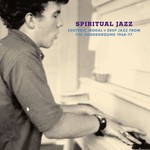 Spiritual Jazz - Esoteric, Modal & Deep Jazz from the Underground 1968-77 cover