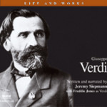 Verdi: Life and Works Narrated biography with extensive musical examples cover
