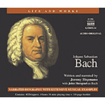 Bach: Life and Works Narrated biography with extensive musical examples cover