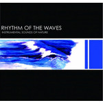 Rhythm of the Waves:-Instrumental Sounds of Nature cover