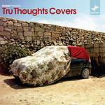 Tru Thoughts Covers cover