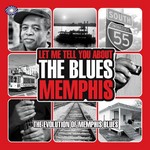 Let Me Tell You About The Blues - The Evolution of Memphis Blues cover