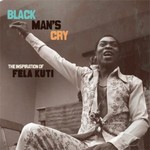 Black Man's Cry - The Inspiration of Fela Kuti cover