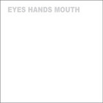 Eyes Hands Mouth (7in Single) cover