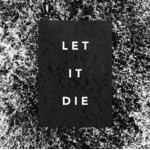 Let It Die (Vinyl) cover