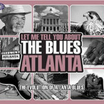 Let Me Tell You About The Blues - The Evolution of Atlanta Blues cover
