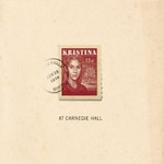 Kristina - At Carnegie Hall (Original Cast Recording) cover