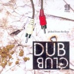 Dub Club - Picked From the Floor (Limited Edition 2-LP / Vinyl) cover