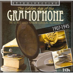 The Golden Age of the Gramophone: 42 best-loved popular classical recordings 1907-1945 cover