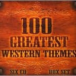 100 Greatest Western Themes [6 CD set] cover