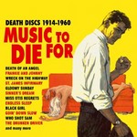 Music to Die For (Death Discs 1914-1960) cover