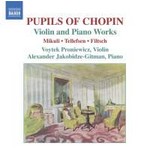 Pupils of Chopin: Violin and Piano Works cover