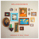 Would it Kill You cover