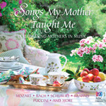 Songs My Mother Taught Me (Includes Caccini's 'Ave Maria' & the Brahms Lullaby) cover