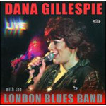 Dana Gillespie Live - with The London Blues Band cover