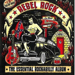 Rebel Rock (The Essential Rockabilly Album) cover