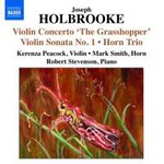 Holbrooke:Violin Concerto 'The Grasshopper' (Violin Sonata No. 2), Op. 59 / Violin Sonata No. 1 ('Sonatina'), Op. 6a / Horn Trio in D (original versio cover