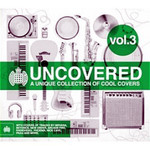 Uncovered - Volume 3 (A Unique Collection of Cool Covers) cover