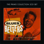 Blues Belters: The Essential Recordings (The Primo Collection 2CD Set) cover