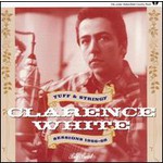 Clarence White: Tuff & Stringy/Sessions 1966-68 cover