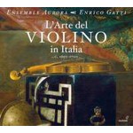 L'Arte del Violino in Italia: Music by Cazzatti, Uccelini, Torelli, Vitali and others cover