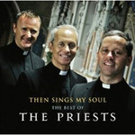 Then Sings My Soul: The Best of The Priests cover