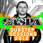 Caspa Presents Dubstep Sessions 2012 cover