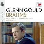 Glenn Gould plays Brahms: 4 Ballades, Rhapsodies & 10 Intermezzi cover