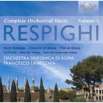 Respighi: Complete Orchestral Music Vol 1 [Incls 'Roman Festivals'] cover