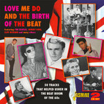 Love Me Do And the Birth of the Beat (50 tracks that ushered in the Beat Boom of the 60s) cover